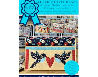 Bluebird in My Heart - A Sewing Machine Dust Cover and Mat Quilt Pattern - Paper Pattern