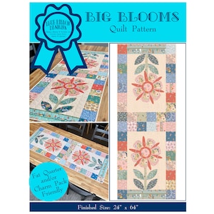 May include: A quilting pattern for a table runner featuring a floral design with two large flowers. The pattern is called "Big Blooms" and is designed by Blue Ribbons Designs. The finished size is 24 inches by 64 inches. The pattern is fat quarter and charm pack friendly.