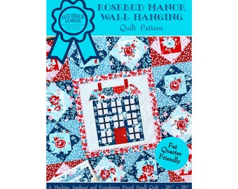 Rosebud Manor Quilt Pattern: Appliqué House Wall Hanging (Paper Pattern)