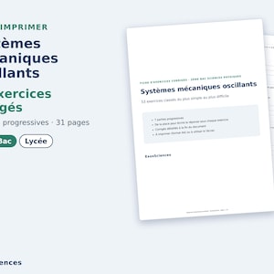 Peut inclure: Un document PDF imprimable intitulé Systèmes mécaniques oscillants comprenant 53 exercices corrigés répartis en 7 parties progressives sur 31 pages, destiné aux lycéens en physique, avec la marque ExosSciences visible.