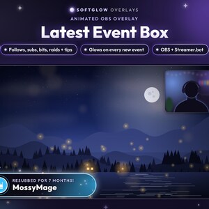 May include: An animated OBS overlay titled Latest Event Box featuring a night landscape with a full moon, forest, and glowing fireflies. A notification bar displays the text RESUBBED FOR 7 MONTHS! MossyMage with a crown icon and a user silhouette.
