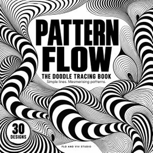 May include: A square book cover titled Pattern Flow: The Doodle Tracing Book. The design features black and white swirling, wavy lines creating an optical illusion. Text includes Simple lines. Mesmerising patterns., 30 Designs, and Flo and Viv Studio.