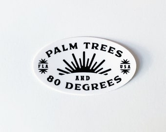Palm Trees and 80 Degrees Sticker