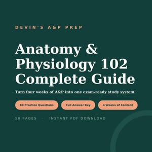 Anatomy and Physiology 102 Study Guide PDF | A&P Exam Prep, 80 Practice Questions with Rationales | Digital Download