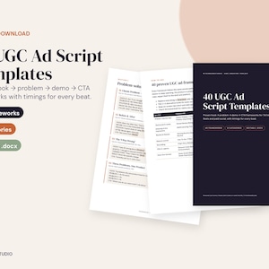 May include: A digital document set titled 40 UGC Ad Script Templates featuring proven hook, problem, demo, and CTA frameworks. The set includes 40 frameworks across 8 categories in an editable .docx format, displayed on white and dark blue pages.