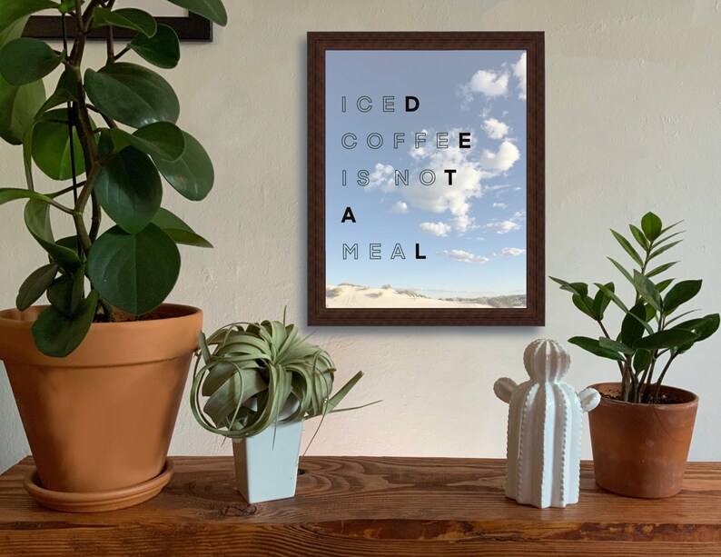 Iced Coffee is Not A Meal PRINT Original Wall Art Funny Wall Etsy