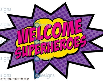 Welcome Superheroes! Sign 11x17 (GV1) INSTANT DOWNLOAD
