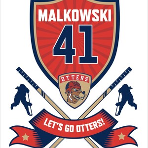 May include: A red, white, and blue hockey jersey with the name "MALKOWSKI" and the number "41" on the front. The jersey has a gold shield with the word "OTTERS" on it. The jersey is crossed with two hockey sticks and a hockey puck. The text "LET'S GO OTTERS!" is on a red, white, and blue banner.