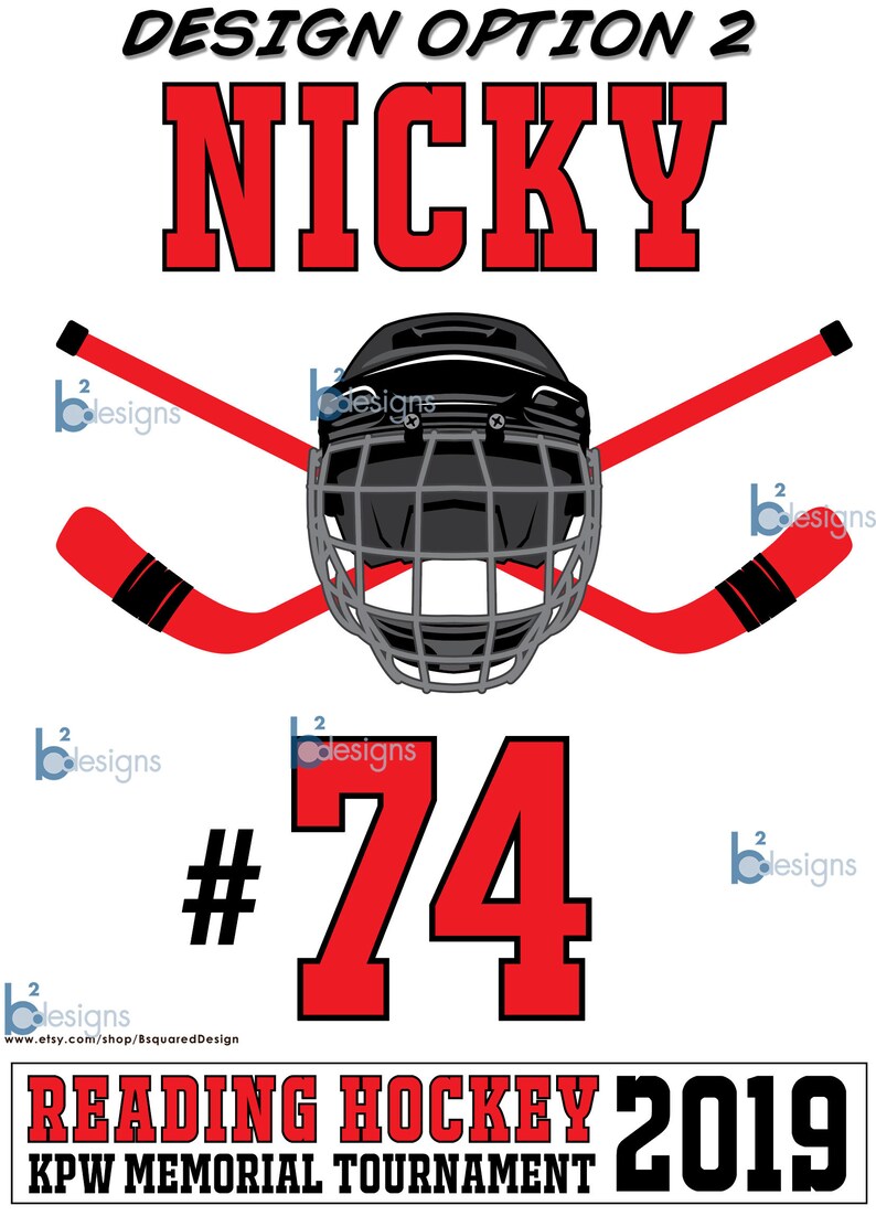 May include: A hockey-themed design featuring a red and black hockey stick, a black helmet with a gray cage, and the text "NICKY #74" in red. The text "READING HOCKEY 2019 KPW MEMORIAL TOURNAMENT" is also included in black.