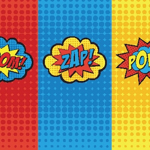 May include: Three comic book style speech bubbles with a red, blue, and yellow background. The speech bubbles say "BOOM!" "ZAP!" and "POW!"