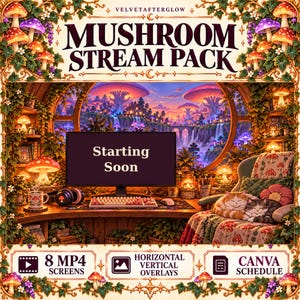 May include: A digital stream pack featuring a mushroom theme with the text 'MUSHROOM STREAM PACK' and 'Starting Soon'. The design includes a fantasy landscape, a computer setup, and two sleeping cats on a chair, with 8 MP4 screens and Canva.
