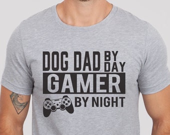 gamer dog dad shirt, dog dad shirt, Fathers Day Gift, dog dad gift, shirt for dog dad, gift for dog dad, dog dad by day, gamer by night