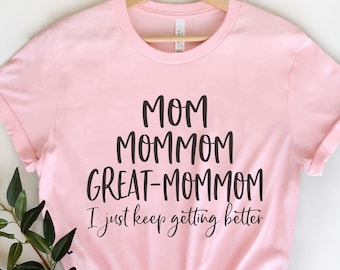 Mommom Gift, Great Mommom Shirt, Pregnancy Reveal, Mommom Mothers Day, Baby Announcement, Mom Mommom Great Mommom I Just Keep Getting Better