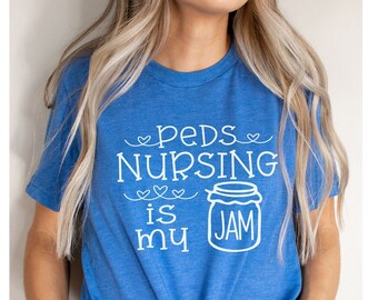 Peds Nursing Is My Jam, Pediatric Nurse Shirt, Shirt For Pediatric Nurse, Nurse Shirt, Gift For Nurse, Nurse Gift
