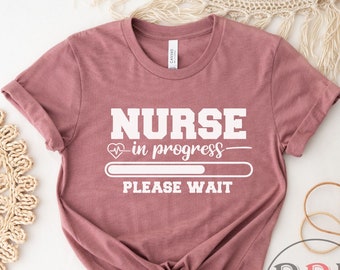 Nurse In Progress // Nursing Student Shirt, Nursing Student Gift Shirt, Nursing School Shirt, Shirt For Nurse, Nurse In Progress Shirt