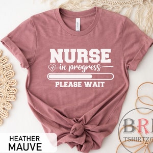 Nurse In Progress // Nursing Student Shirt, Nursing Student Gift Shirt, Nursing School Shirt, Shirt For Nurse, Nurse In Progress Shirt