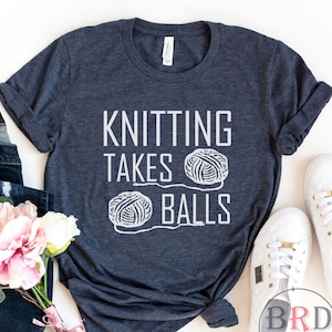 Shirt For Knitter, Knitter Gift, Christmas Gift, Knitting Takes Balls, Knitting Shirt, Knitter Shirt, I Knit Shirt Heather Navy