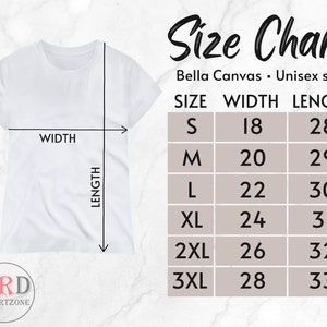 May include: Size chart for Bella Canvas unisex shirts. The chart shows the width and length measurements in inches for sizes S, M, L, XL, 2XL, and 3XL.