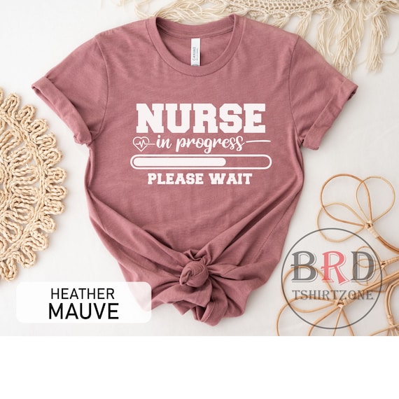 Nurse in Progress // Nursing Student Shirt, Nursing Student Gift