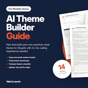 May include: A 14-page AI Theme Builder Guide for Shopify stores, featuring a dark blue background with white and orange text. The guide includes a master prompt, theme brief worksheets, a premium feature checklist, and upload, test, and fix steps.