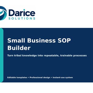 May include: A rectangular graphic featuring the Darice Solutions logo in blue and teal. The text reads Small Business SOP Builder, Turn tribal knowledge into repeatable, trainable processes, Editable templates, Professional design, Instant-use system.