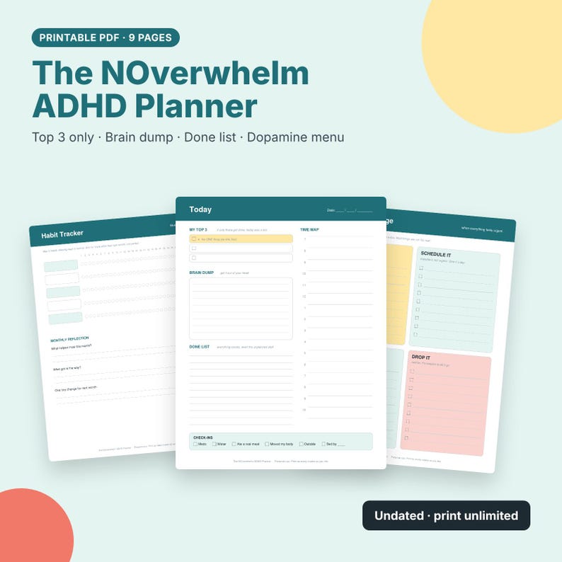 May include: A nine-page printable PDF planner titled The NOverwhelm ADHD Planner. The pages feature sections for a habit tracker, a daily schedule with a top three list, a brain dump, a done list, a dopamine menu, and a time map.