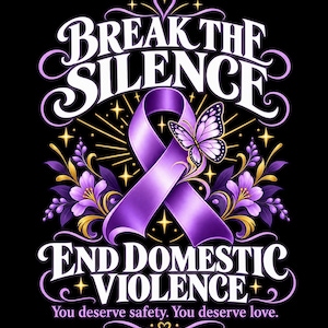 Könnte beinhalten: Ein Grafikdesign auf schwarzem Hintergrund mit einer violetten Schleife, einem Schmetterling und floralen Akzenten. Der Text lautet: BREAK THE SILENCE, END DOMESTIC VIOLENCE und You deserve safety. You deserve love. In Weiß und Violett.