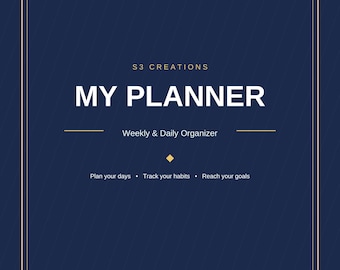 May include: A dark blue planner cover with a gold border. The text reads: S3 CREATIONS, MY PLANNER, Weekly & Daily Organizer, and Plan your days • Track your habits • Reach your goals. The design features a centered gold diamond icon.