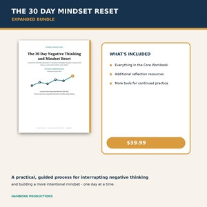 May include: The 30 Day Mindset Reset Expanded Bundle includes a workbook with a line graph illustration and text detailing a CBT informed path. A separate box lists included resources like reflection tools and practice materials.