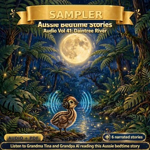 May include: A digital illustration titled SAMPLER Aussie Bedtime Stories Audio Vol 41: Daintree River featuring a small bird wearing headphones by a river at night under a full moon, with text indicating audio and PDF content.
