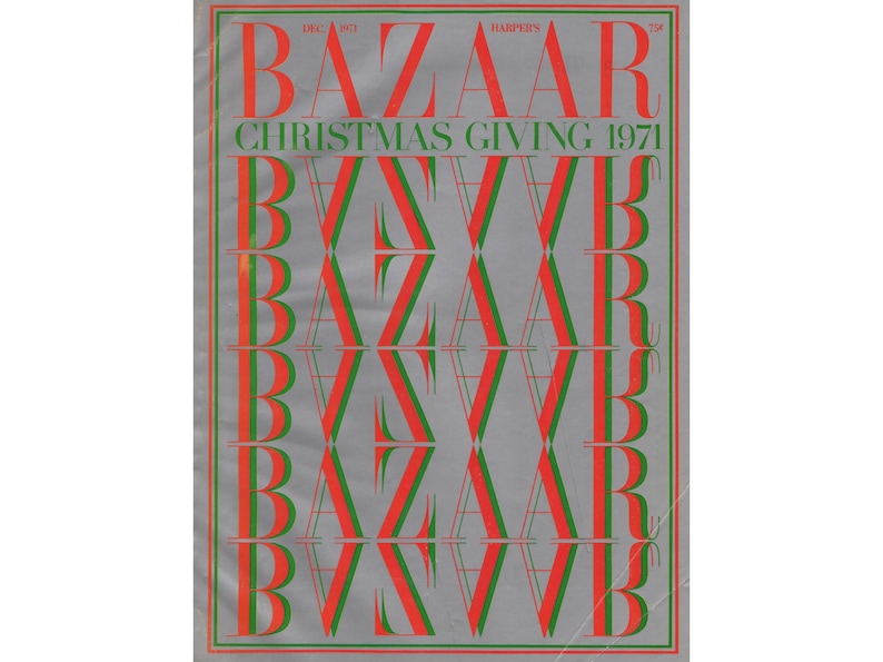 May include: A magazine cover for Harper's Bazaar, featuring the word "BAZAAR" repeated in red and green letters on a gray background. The text "Christmas Giving 1971" is printed in red letters below the title.