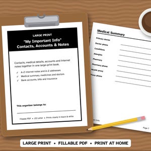 Puede incluir: Un portapapeles marrón que sostiene un documento blanco titulado Large Print My Important Info Contacts, Accounts & Notes, junto a una hoja de Medical Summary, un lápiz amarillo y una taza blanca con café negro.
