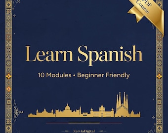 Learn Spanish PDF Course | Beginner Spanish Study Guide: Phrases, Grammar & Pronunciation | Self-Study Workbook