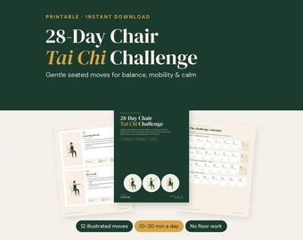 May include: A printable 28-Day Chair Tai Chi Challenge guide featuring illustrated seated exercises, a daily calendar, and instructional text on a dark green background. The document includes 12 illustrated moves and a 28-day schedule.