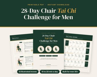 May include: A printable PDF document titled 28-Day Chair Tai Chi Challenge for Men, featuring illustrated exercise moves, a 28-day calendar, and instructional text on a dark green and cream background with gold accents.