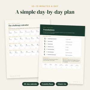 May include: A 28-day challenge calendar and a weekly flow guide printed on white paper. The documents feature dark green headers, black text, and gold accents. The text includes "10-15 MINUTES A DAY", "A simple day-by-day plan", and "Foundations".