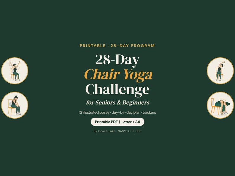 May include: A printable 28-day program titled 28-Day Chair Yoga Challenge for Seniors & Beginners. The dark green graphic features white and gold text, four circular illustrations of yoga poses on chairs, and mentions 12 illustrated poses.