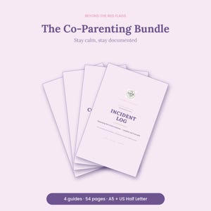 May include: A set of four light purple documents titled The Co-Parenting Bundle, Beyond the Red Flags, and Incident Log. The text includes Stay calm, stay documented, Separating facts from emotions, and 4 guides, 54 pages, A5 + US Half Letter.