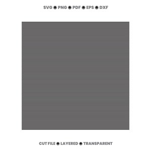 May include: A digital graphic file featuring a square pattern of thin, uniform horizontal black lines on a white background. The text SVG, PNG, PDF, EPS, DXF appears at the top, and CUT FILE, LAYERED, TRANSPARENT appears at the bottom.