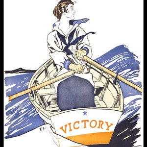 May include: A vintage World War I era poster featuring a woman rowing a boat labeled "Victory" through choppy blue water. The poster reads "Every Girl Pulling For Victory" and "Victory Girls United War Work Campaign."