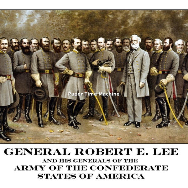 General Robert E Lee and His Generals of the Army of the Confederate States of America Fine Art Print Digital Download