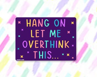 Overthink This Sticker, Funny Overthinking Sticker, Sarcastic Introvert Sticker, Anxiety Humor Vinyl Decal