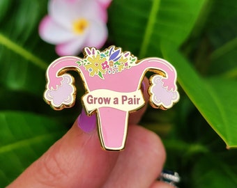 Grow a pair Pin | My Body My Choice | Girl Power Pin | Uterus Pin | Acrylic Women Power Pin | Feminist Pin | Acrylic Pin | Women&#39;s Rights