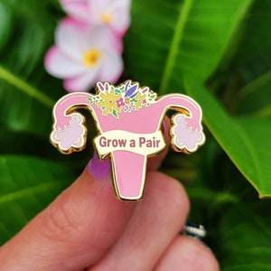 Grow a pair Pin | My Body My Choice | Girl Power Pin | Uterus Pin | Acrylic Women Power Pin | Feminist Pin | Acrylic Pin | Women&#39;s Rights