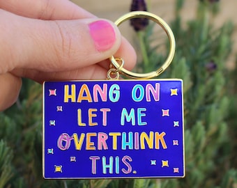 Overthink this Enamel Keychain  | Overthink Hard Enamel Keychain | Mental health Keyring | Car Key Ring | Anxiety Keychain | Overthinker