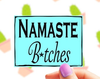 Namaste Bitches Vinyl Sticker | Funny Yoga Pun Car Decal