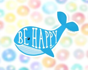 Be Happy Whale Sticker | Laptop, Car, Phone Decal