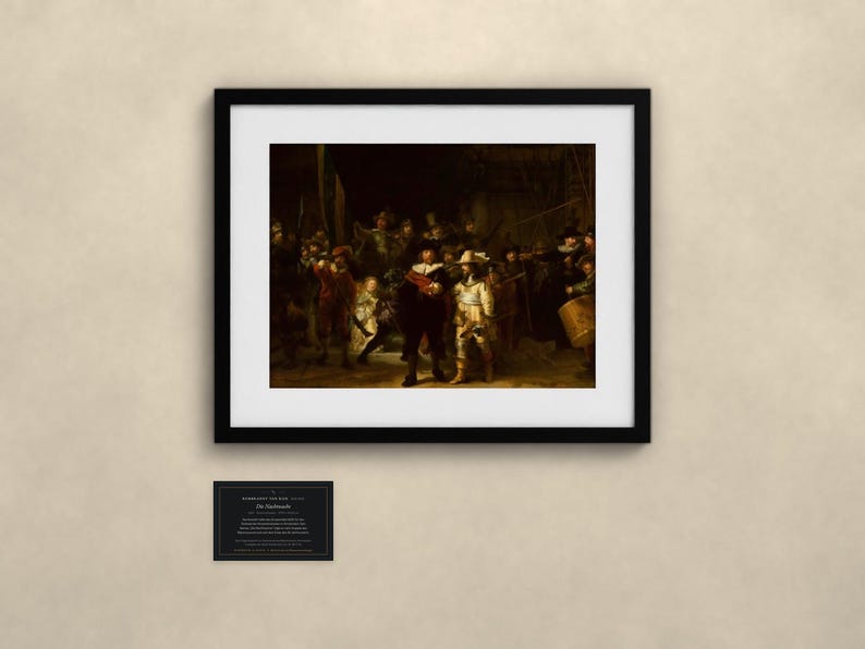 May include: A framed print of Rembrandt's The Night Watch featuring a group of figures in dark clothing with gold accents. Below the frame is a small black plaque with white text that reads Rembrandt van Rijn, The Night Watch.