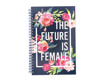 The Future is Female, Feminist notebook journal, Spiral notebook lined, notebook journal lined 5.5x8.5