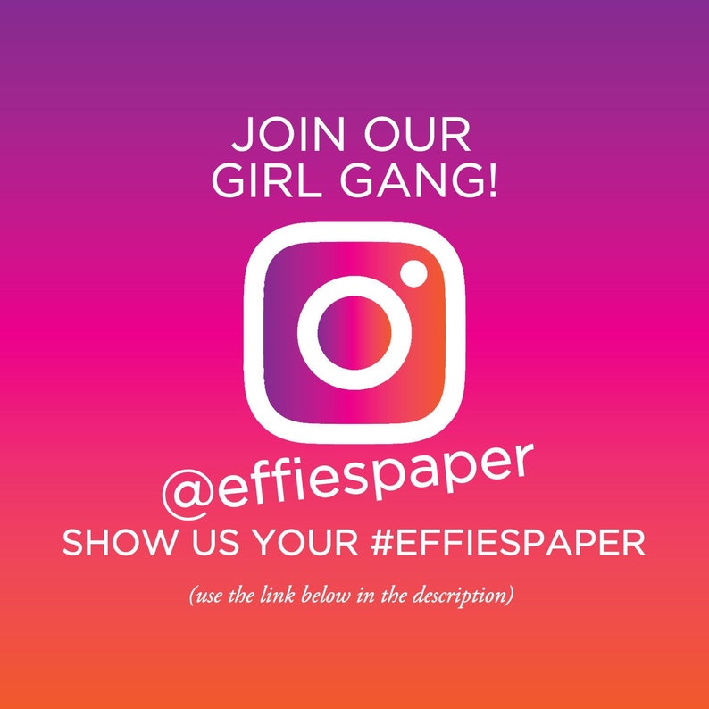 May include: A pink and purple gradient background with a white Instagram logo and the text "JOIN OUR GIRL GANG!"  "@effiespaper" "SHOW US YOUR #EFFIESPAPER"  "(use the link below in the description)"
